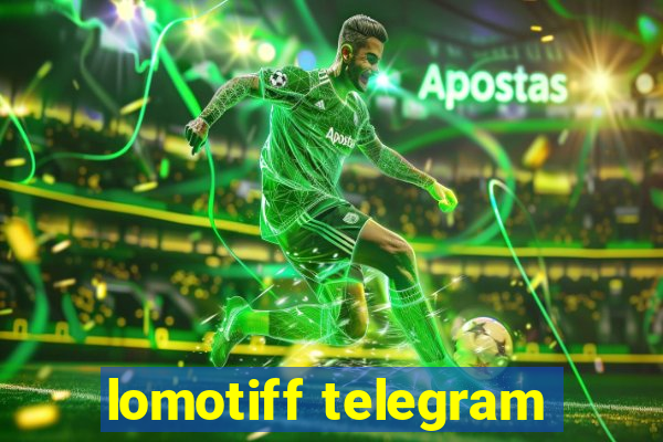 lomotiff telegram